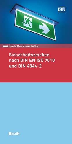 Sicherheitszeichen nach DIN EN ISO 7010 und DIN 4844-2 von Rosenkranz-Wuttig,  Angela