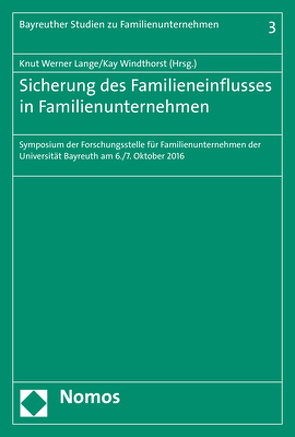 Sicherung des Familieneinflusses in Familienunternehmen von Lange,  Knut Werner, Windthorst,  Kay