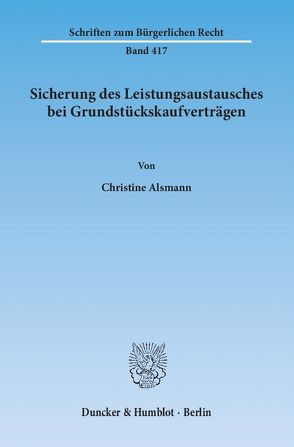 Sicherung des Leistungsaustausches bei Grundstückskaufverträgen. von Alsmann,  Christine