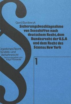 Sicherungsbeschlagnahme von Seeschiffen nach deutschem Recht, dem Bundesrecht der USA und dem Recht des Staates New York