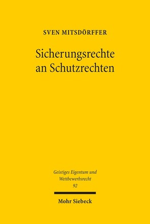 Sicherungsrechte an Schutzrechten von Mitsdörffer,  Sven