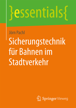 Sicherungstechnik für Bahnen im Stadtverkehr von Pachl,  Jörn