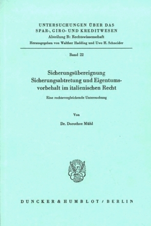 Sicherungsübereignung, Sicherungsabtretung und Eigentumsvorbehalt im italienischen Recht. von Mühl,  Dorothee