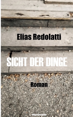 Sicht der Dinge von Redolatti,  Elias