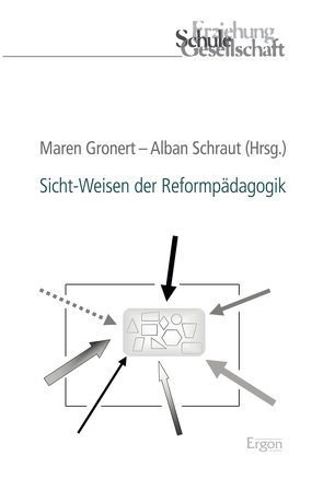 Sicht-Weisen der Reformpädagogik von Gronert,  Maren, Schraut,  Alban