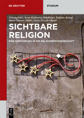 Sichtbare Religion von Fritz,  Natalie, Höpflinger,  Anna-Katharina, Knauß,  Stefanie, Mäder,  Marie-Therese, Pezzoli-Olgiati,  Daria