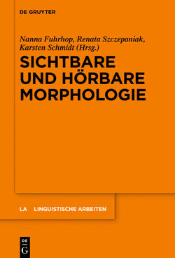 Sichtbare und hörbare Morphologie von Fuhrhop,  Nanna, Schmidt,  Karsten, Szczepaniak,  Renata