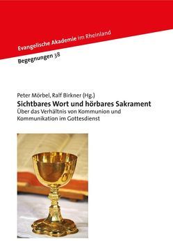 Sichtbares Wort und hörbares Sakrament von Birkner,  Ralf, Mörbel,  Peter