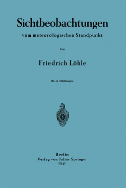 Sichtbeobachtungen vom meterologischen Standpunkt von Löhle,  Friedrich