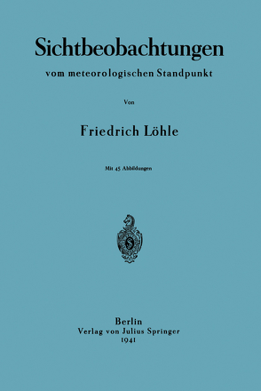 Sichtbeobachtungen vom meterologischen Standpunkt von Löhle,  Friedrich