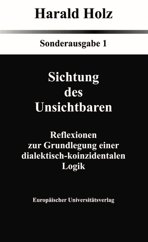 Sichtung des Unsichtbaren von Holz,  Harald
