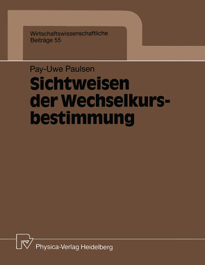 Sichtweisen der Wechselkursbestimmung von Paulsen,  Pay-Uwe