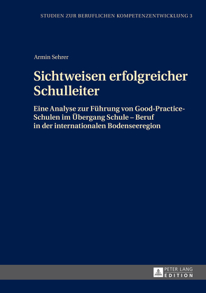 Sichtweisen erfolgreicher Schulleiter von Sehrer,  Armin