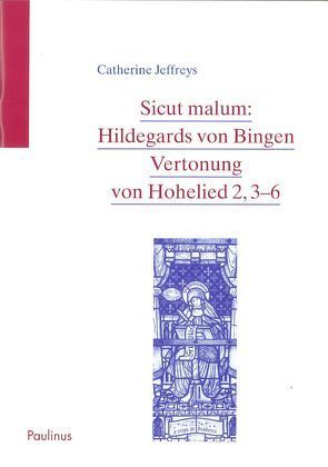 Sicut malum: Hildegards von Bingen Vertonung von Hohelied 2,3-6 von Jeffreys,  Catherine