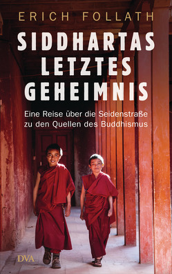 Siddhartas letztes Geheimnis von Follath,  Erich