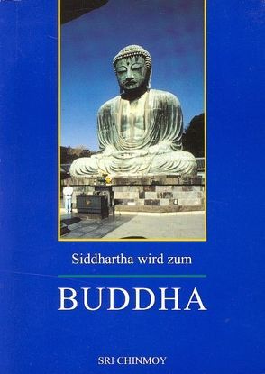 Siddhartha wird zum Buddha von Chinmoy,  Sri