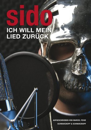 Sido – Ich will mein Lied zurück von Marcel Feige & Sido,  Marcel