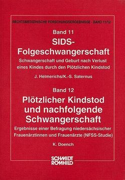 SIDS-Folgeschwangerschaft. Plötzlicher Kindstod und nachfolgende Schwangerschaft von Bonte,  Wolfgang, Doench,  K, Geserick,  Günther, Helmerichs,  J, Oehmichen,  Manfred, Saternus,  Klaus S