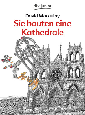 Sie bauten eine Kathedrale von Macaulay,  David, Schoeller,  Monika