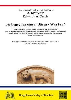 Sie begegnen einem Bären – Was tun? – Bärenbegegnung und Bärenangriff. von Czynk,  Edward von, Krementz,  Anton, Radziwill,  Wilhelm, Rathgeber,  Walter