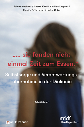 „…sie fanden nicht einmal Zeit zum Essen.“ – Arbeitsbuch von Kirchhof,  Tobias, Kotnik,  Anette, Kreppel,  Niklas, Offermann,  Kerstin, Ricker,  Helke