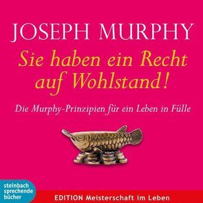 Sie haben ein Recht auf Wohlstand von Murphy,  Dr. Joseph, Wostry,  Axel