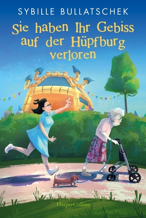 Sie haben Ihr Gebiss auf der Hüpfburg verloren von Bullatschek,  Sybille