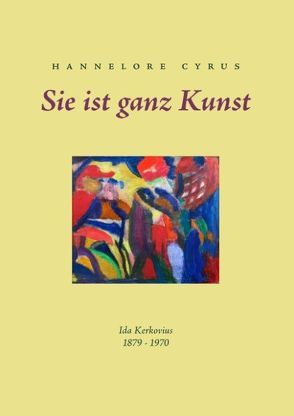 „Sie ist ganz Kunst“ von Cyrus,  Hannelore