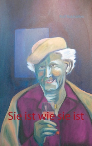 Sie ist wie sie ist von Baldsiefen,  Rolf