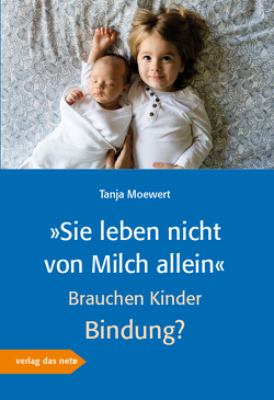 »Sie leben nicht von Milch allein« von Moewert,  Tanja