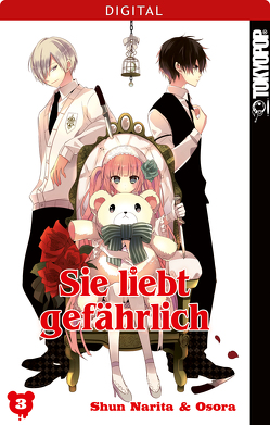 Sie liebt gefährlich 03 von Narita,  Shun, Osora