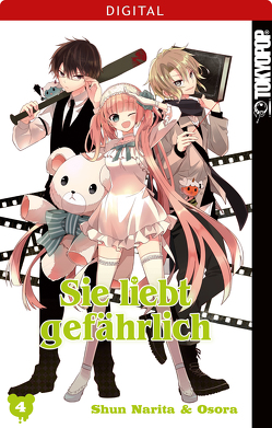 Sie liebt gefährlich 04 von Narita,  Shun, Osora