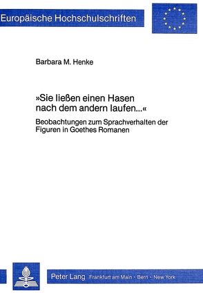 «Sie liessen einen Hasen nach dem andern laufen….» von Henke,  Barbara M