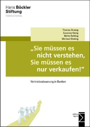 »Sie müssen es nicht verstehen, Sie müssen es nur verkaufen!« von Breisig,  Thomas, Ebeling,  Michael, König,  Susanne, Rehling,  Mette