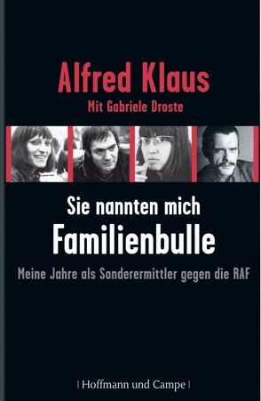 Sie nannten mich Familienbulle von Droste,  Gabriele, Klaus,  Alfred