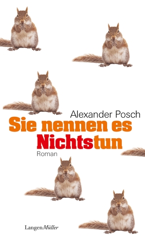 Sie nennen es Nichtstun von Posch,  Alexander