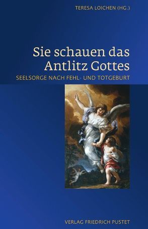 Sie schauen das Antlitz Gottes von Loichen,  Teresa