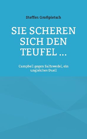 Sie scheren sich den Teufel … von Großpietsch,  Steffen