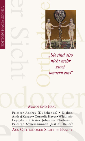 „Sie sind also nicht mehr zwei, sondern eins“ – Mann und Frau aus orthodoxer Sicht von Dudchenko,  Andrey, Hayes,  Cornelia, Kuraev,  Andrej, Legojda,  Wladimir, Nothaas,  Johannes, Rauer,  Justin