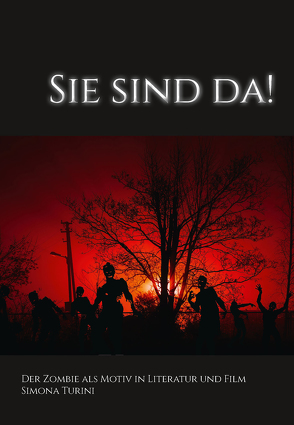 Sie sind da! Der Zombie als Motiv in Literatur und Film. von Turini,  Simona