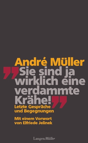 Sie sind ja wirklich eine verdammte Krähe! von Müller,  Andre