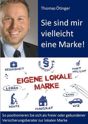 Sie sind mir vielleicht eine Marke! von Ötinger,  Thomas