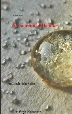 Sie sind nicht Handke, von Radi,  Malen