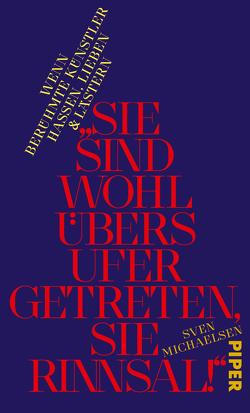 »Sie sind wohl übers Ufer getreten, Sie Rinnsal!« von Michaelsen,  Sven