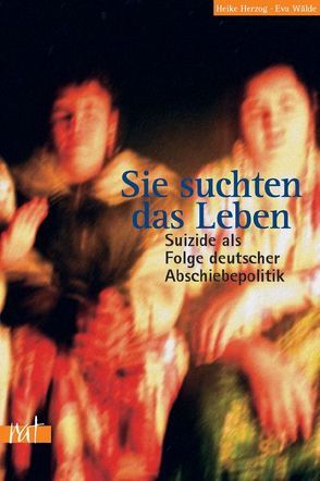 Sie suchten das Leben… von Herzog,  Heike, Rommelsbacher,  Birgit, Wälde,  Eva