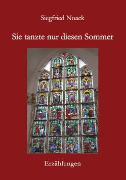 Sie tanzte nur diesen Sommer von Noack,  Siegfried