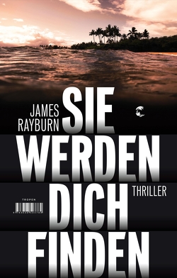 Sie werden dich finden von Rayburn,  James, Timmermann,  Klaus, Wasel,  Ulrike