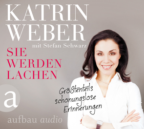 Sie werden lachen von Weber,  Katrin