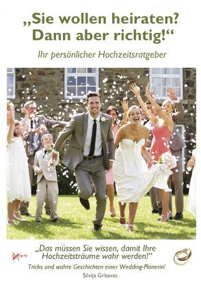 Sie wollen heiraten? Dann aber richtig! von Grbavac,  Silvija