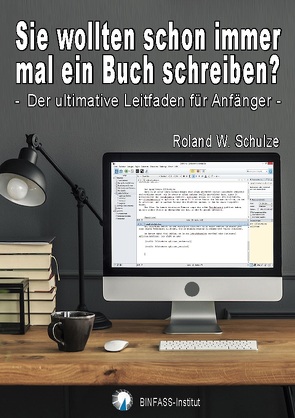 Sie wollten schon immer mal ein Buch schreiben? von Schulze,  Roland W.